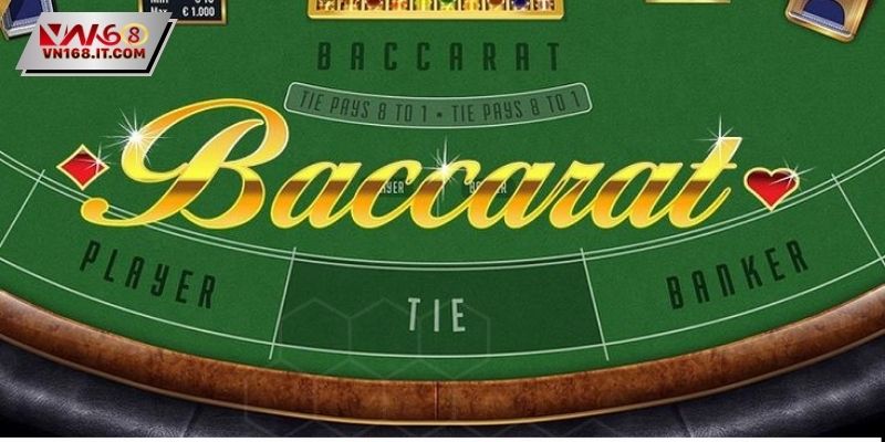 Baccarat VN168 - Hướng Dẫn Cách Chơi, Mẹo Cược Bất Bại