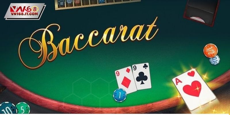 Baccarat VN168 - Hướng Dẫn Cách Chơi, Mẹo Cược Bất Bại