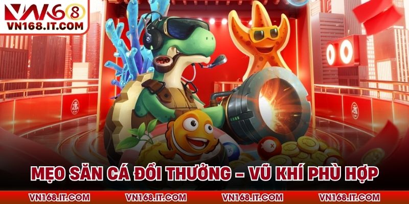 Mẹo Săn Cá Đổi Thưởng - Chia Sẻ Bí Kíp Hay Tại VN168 - VN168 - Trang Chủ VN168.COM Uy Tín Chính Thức #1 Châu Á 2026